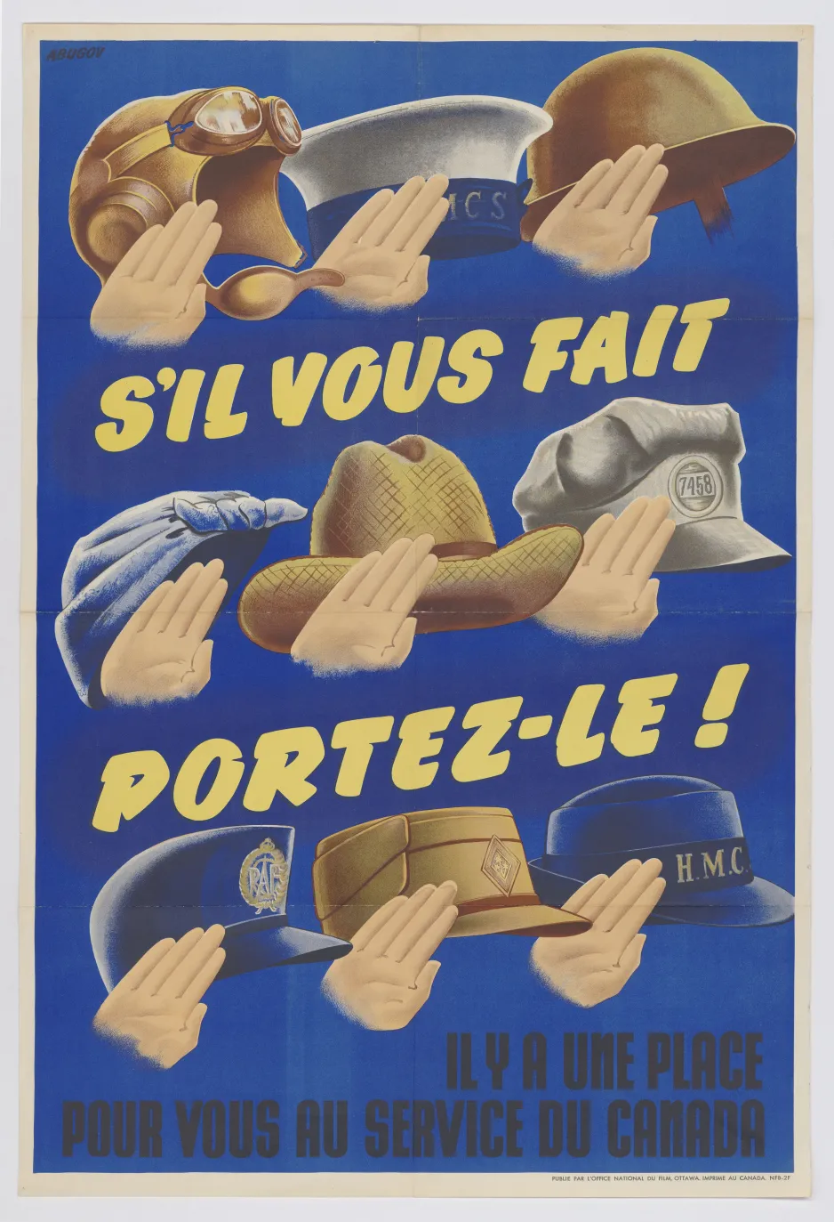 A Canadian wartime propaganda poster, printed in French. The poster shows nine different types of hats, which would be worn by people in each military service as well as by farmers and factory workers, with hands at attention.