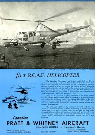 The first helicopter accepted by the Canadian armed forces, the Sikorsky S-51 of the Canada Aviation and Space Museum, Spring 1947. Anon., “Advertising – Canadian Pratt & Whitney Aircraft Company Limited.” Canadian Aviation, August 1947, 2nd cover.