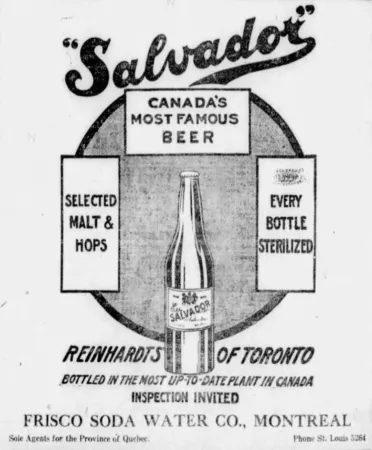 A Frisco Soda Water Company of Montréal, Québec, advertisement for the Salvador beer brewed by Reinhardt ‘Salvador’ Brewery Limited of Toronto, Ontario. Anon., “Frisco Soda Water Company.” The Montreal Daily Star, 5 July 1912, 5.